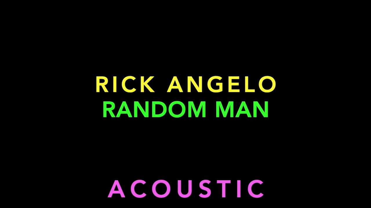 RANDOM MAN RICK ANGELO ORIGINAL