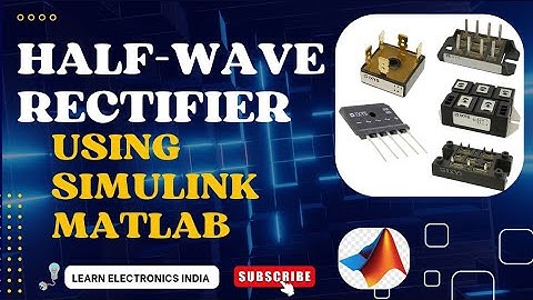 Simulation of Half wave rectifier using Simulink Matlab | Half wave rectifier circuit explained