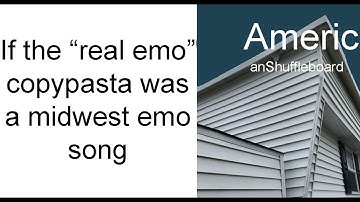 The "Real Emo" Copypasta as a Midwest Emo Song