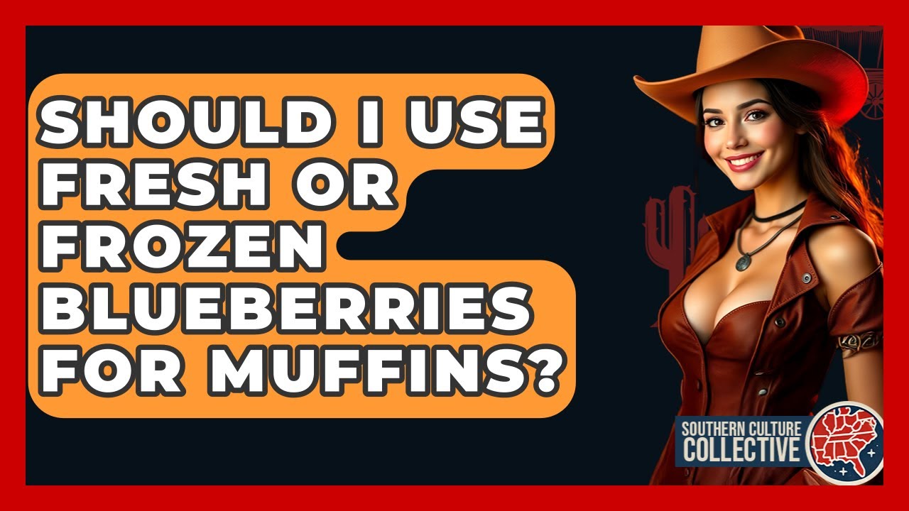 Should I Use Fresh Or Frozen Blueberries For Muffins? - Southern Culture Collective