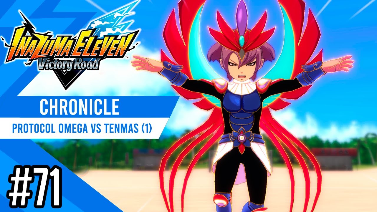 Protocol Omega vs Tenmas | Chronicle #71 | Inazuma eleven Victory Road