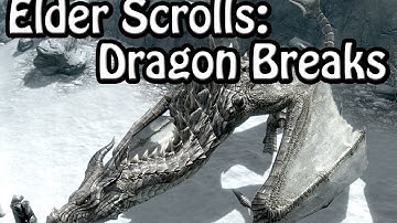 Elder Scrolls: Dragon Breaks (a brief explanation)