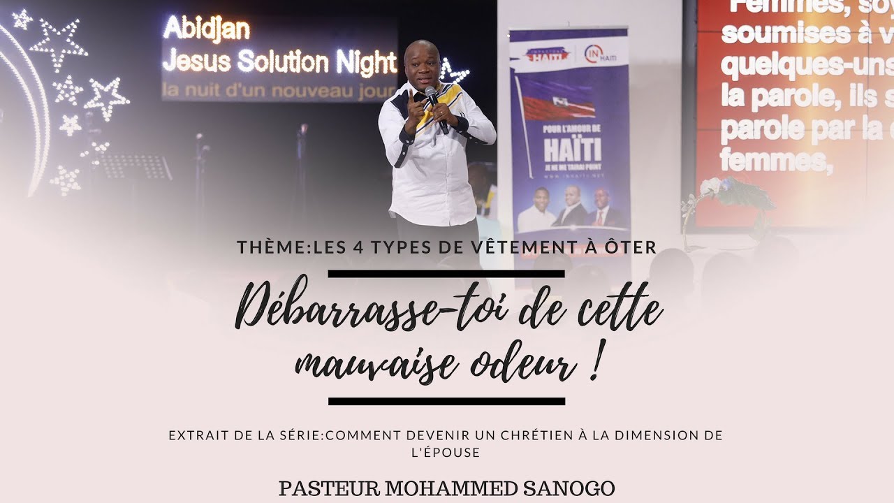 Débarrasse toi ce cette mauvaise odeur   Pasteur Mohammed Sanogo