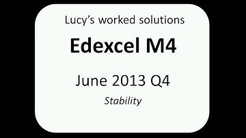 Edexcel M4 June 2013 Q4 worked solution - stability