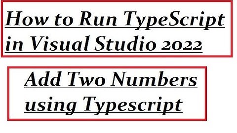 How to run Typescript in Visual Studio 2022