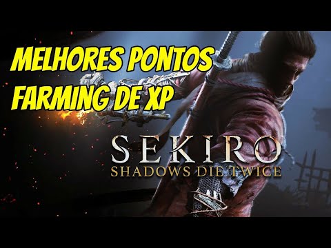 Sekiro Dicas: Farming de XP no inicio, meio e fim de jogo