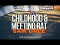 Sam Dale’s Child Hood, First Race &amp; Meeting Rat