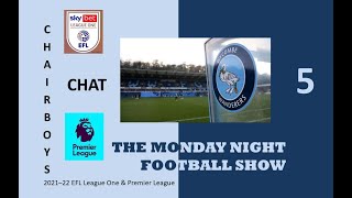The Monday Night Football Show Ep5 - EFL1 & Premier League. The Chairboys Chat.