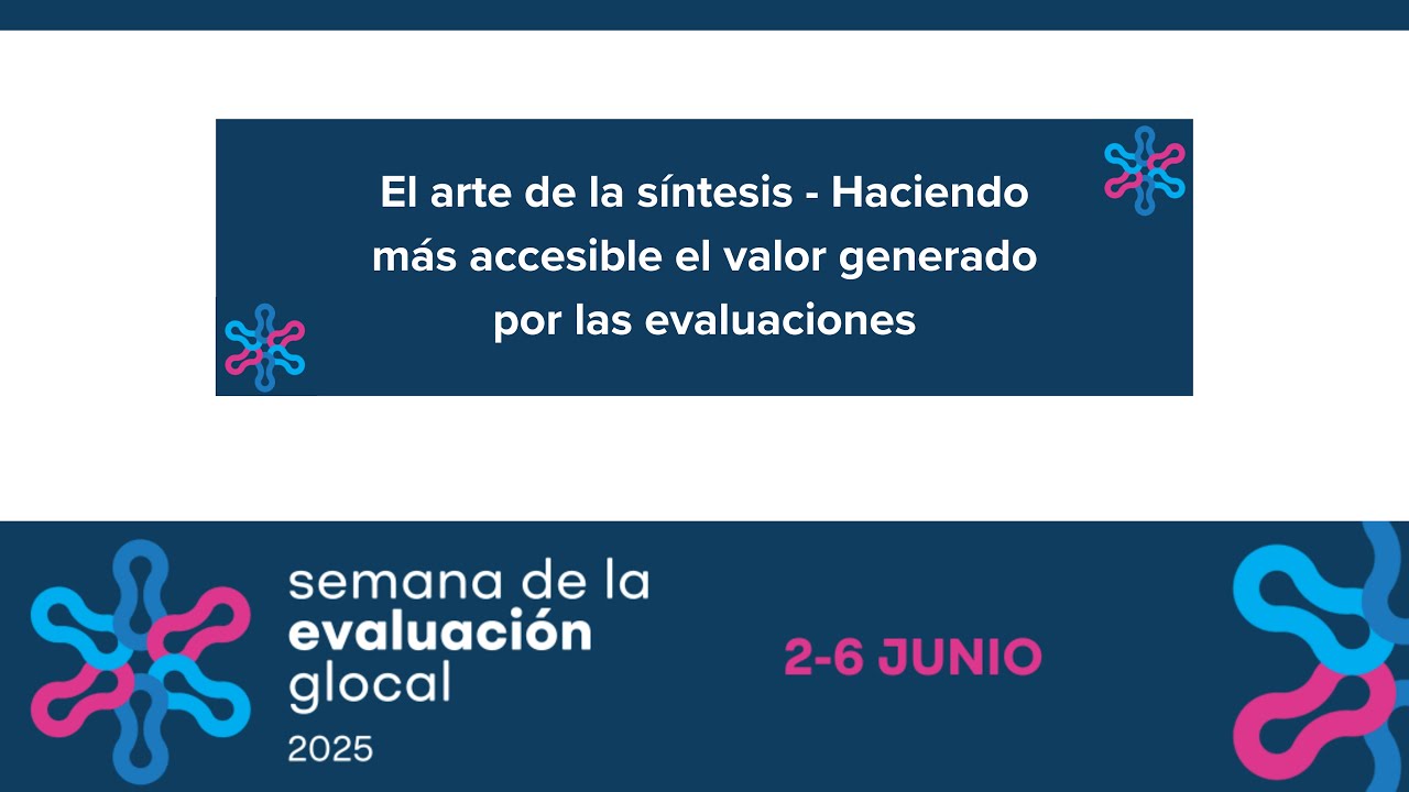 El arte de la síntesis - Haciendo más accesibles el valor generado por las evaluaciones