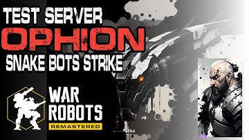 WAR ROBOTS TEST SERVER - NEW OPHION, WEAPONS, DRONE AND TITAN PILOT - GAMEPLAY AND EVALUATION