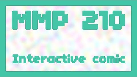 Interactive comic example ~ MMP 210