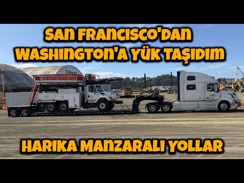 San Francisco'dan Washington'a Yük Taşıdım | Harıka Manzaralı Yollar