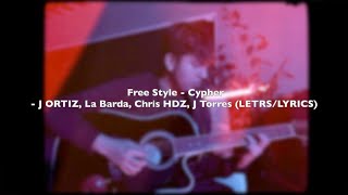 Free Style Cypher - J ORTIZ, La Barda, Chris HDZ, J Torres (LETRA/LYRICS)
