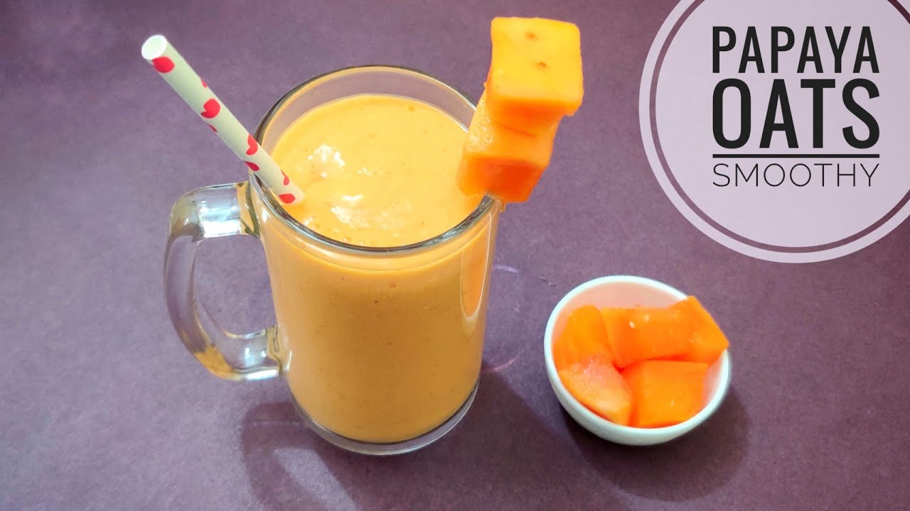 Papaya Oats Smoothy /Healthy Drink YouTube