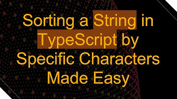 Sorting a String in TypeScript by Specific Characters Made Easy