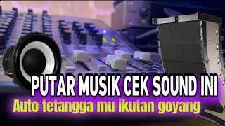 CEK SOUND DANGDUT BIKIN TETANGGA IKUTAN GOYANG