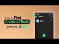 How To Find Archived Text Messages On Android?