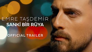 Emre Taşdemir - Sanki Bir Rüya (Official Trailer) Resimi