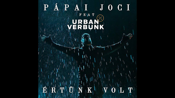 Pápai Joci feat. Urban Verbunk - Értünk volt (Official Music Video)