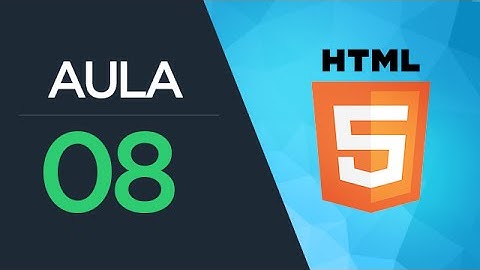 Curso de HTML5 - Aula 08 - Tabelas