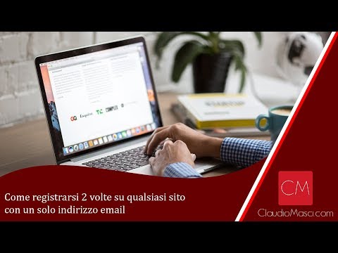 Come registrarsi 2 volte su qualsiasi sito con un solo indirizzo email