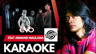 EVO feat armand maulana - just rock n roll ( agresif ) KARAOKE