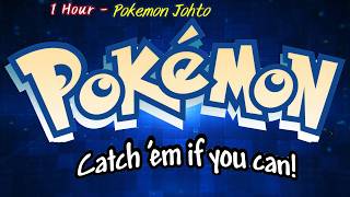 1 Hour - Pokémon Opening 3 ENG Dub - Pokémon Johto