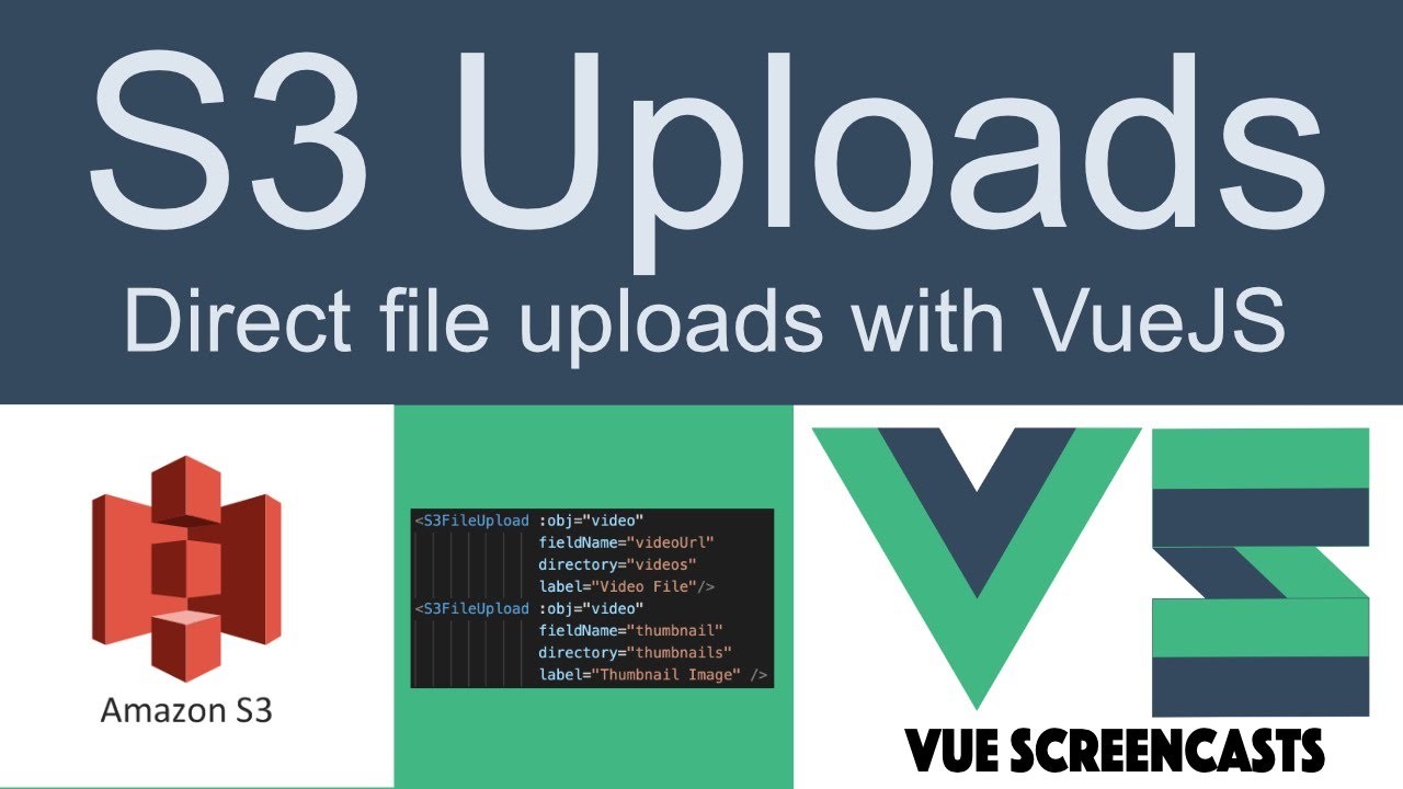 VueJS: Secure File Upload to S3, Directly from the Browser