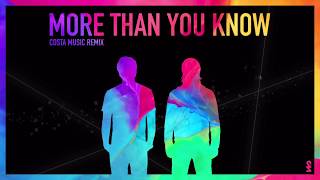 More Than You Know (Costa Music Remix) - Axwell Λ Ingrosso