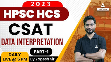 HPSC HCS 2023 CSAT Exam | Data Interpretation | D.I. Questions #1 | CSAT By Yogesh Sir