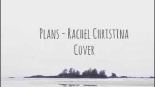 Download lagu Plans - Oh Wonder (Rachel Christina Cover)