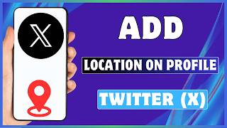 How To Add Location On Twitter X Profile