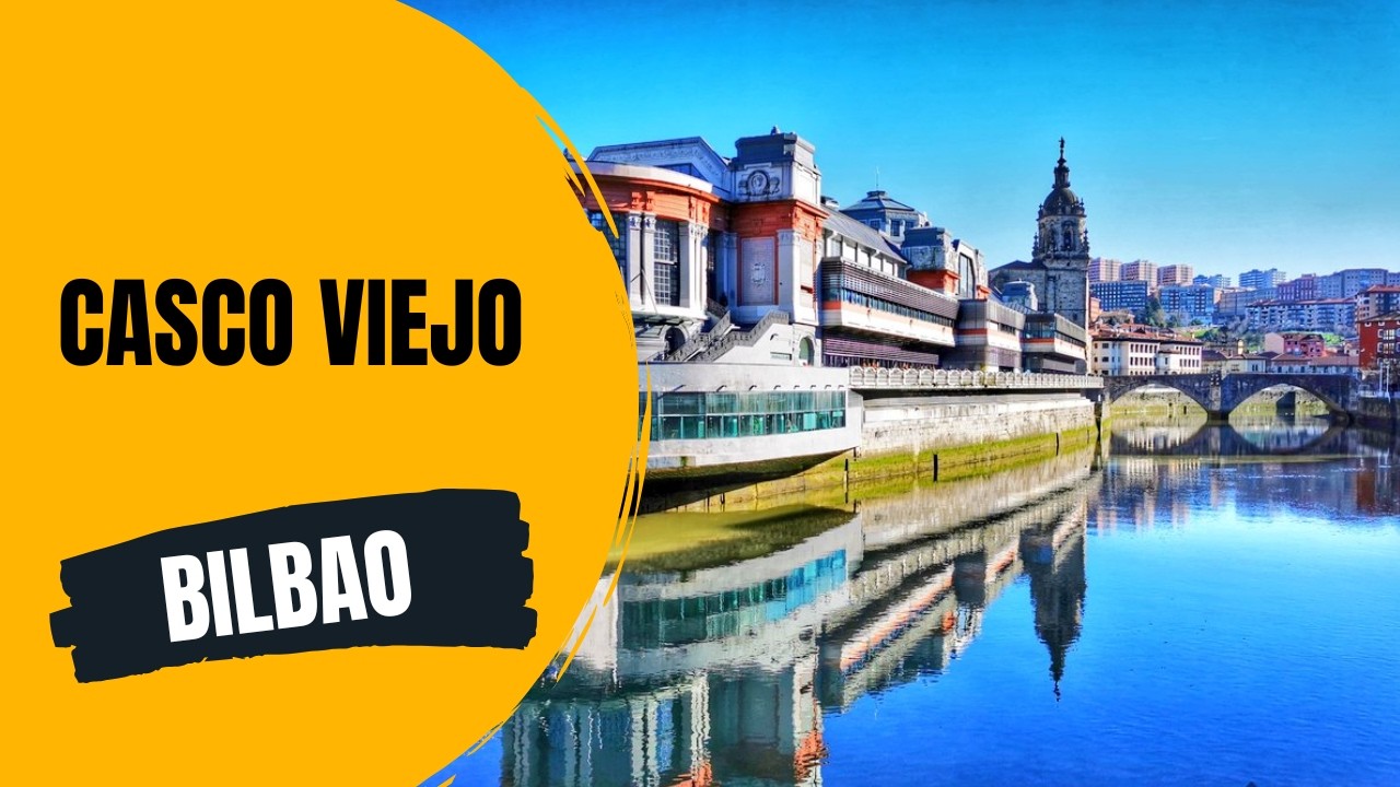 Casco viejo de Bilbao y Bilbao la vieja