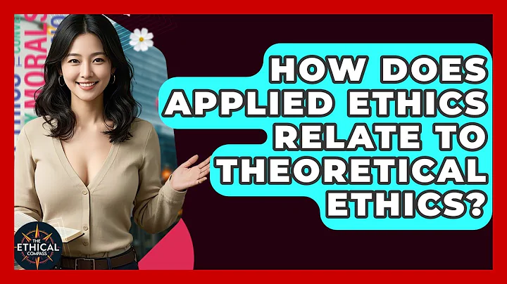 How Does Applied Ethics Relate To Theoretical Ethics? - The Ethical Compass