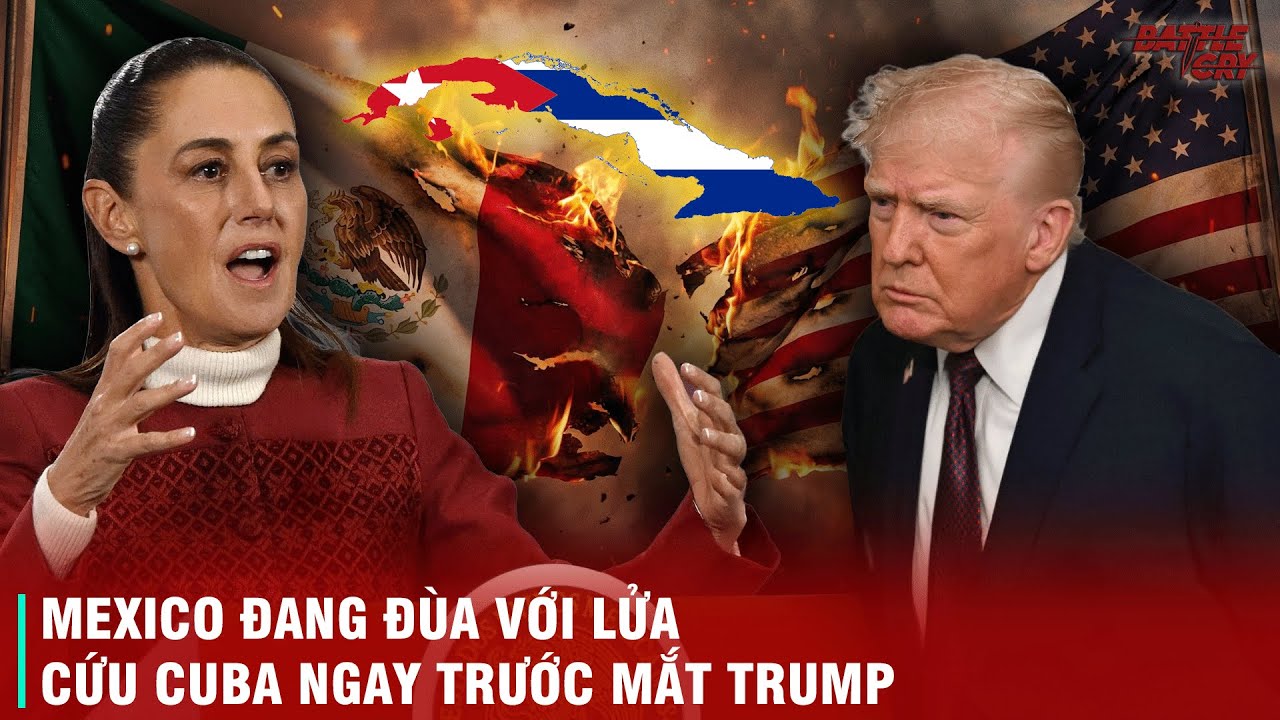 MEXICO ĐANG ĐÙA VỚI LỬA: DÁM CỨU CUBA TRƯỚC MẮT TRUMP LÀ DŨNG CẢM HAY MỘT SAI LẦM CHẾT NGƯỜI?