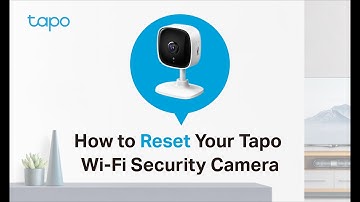 How to Reset Your Tapo Security Camera: Tapo C100/Tapo C110/ TC60