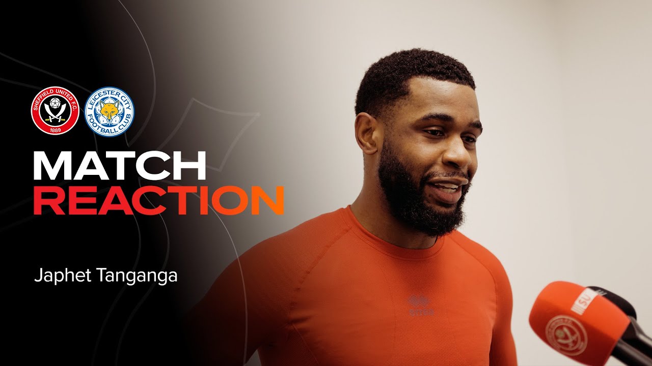 Джафет Танганга | Шеффилд Юнайтед 3-1 Лестер Сити | Реакция на матч