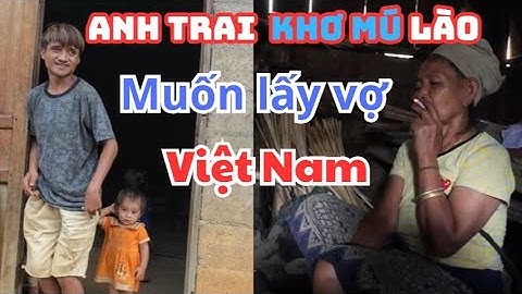 Cuộc sống của bà con "Khơ Mú" bên LÀO, nét riêng biệt không dân tộc nào có