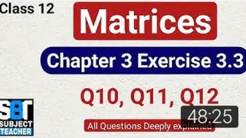 chapter 3 Matrices exercise 3.3 (Q10, Q11, Q12,  )Class 12th maths NCERT