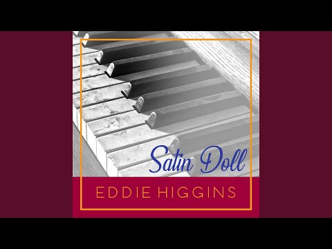 Eddie Higgins - Satin Doll