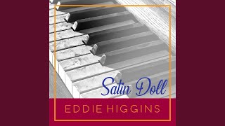 Satin Doll - Eddie Higgins
