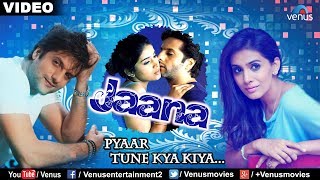 Miniatura de "Jaana (Pyaar Tune Kya Kiya)"