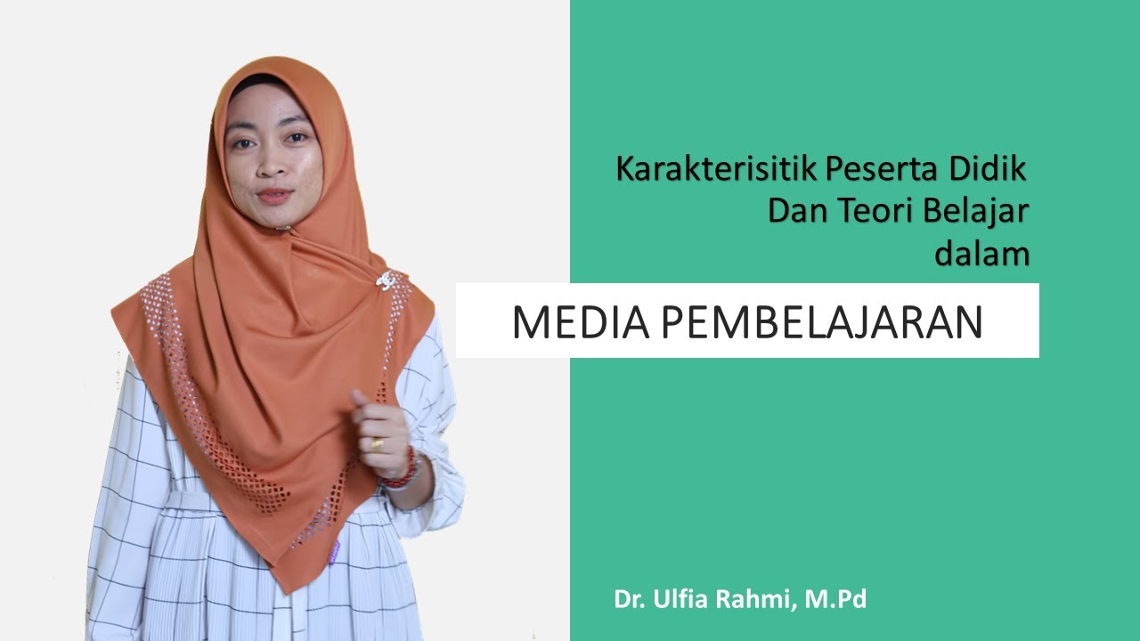 Media Pembelajaran | Karakteristik Peserta Didik & Teori Belajar