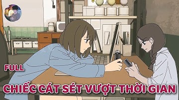 [Full]  CHIẾC CÁT SÉT VƯỢT THỜI GIAN - Norman Review