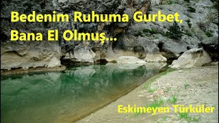 KAYIP TÜRKÜLER-Bedenim Ruhuma Gurbet El Olmuş.. Resimi