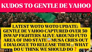GENTLE DE YAHOO &amp; BDF CAPTURED OVER 50active ISWAP FIGHTERS(SHOCKING❓MUSA CALLS 4 THEIR RELEASE🙆‍♂️👉