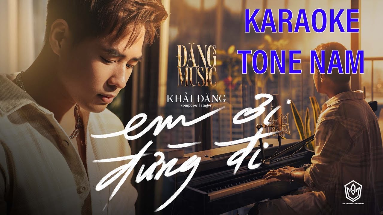 KHẢI ĐĂNG - EM ƠI ĐỪNG ĐI