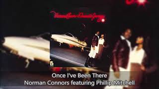 Video thumbnail of "Once I've Been There - Norman Connors featuring Phillip Mitchell"