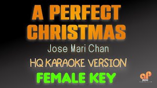 A PERFECT CHRISTMAS - Jose Mari Chan (FEMALE KEY HQ KARAOKE VERSION)