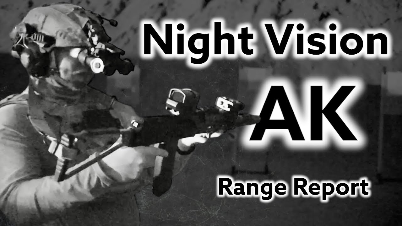 Night Vision AK Range Report YouTube